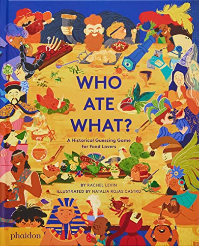 Who Ate What?: A Historical Guessing Game for Food Lovers [Hardcover]