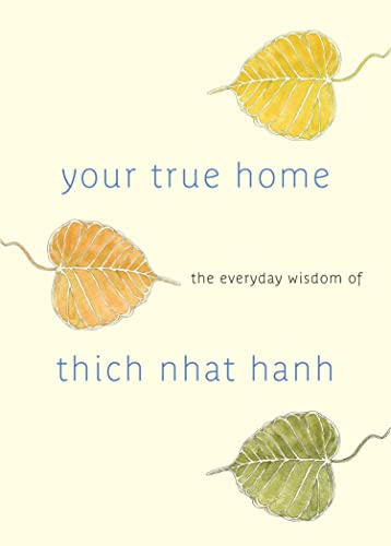 Your True Home: The Everyday Wisdom of Thich