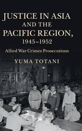 Justice in Asia and the Pacific Region, 19451952 Allied War Crimes Prosecution [Hardcover]