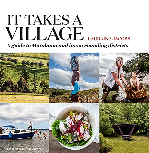 It Takes a Village: A guide to Matakana and its surrounding districts [Paperback]