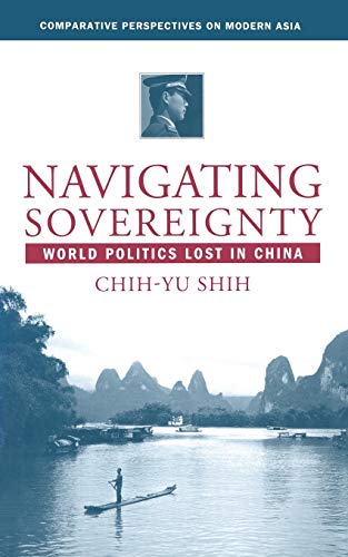 Navigating Sovereignty World Politics Lost in China [Paperback]