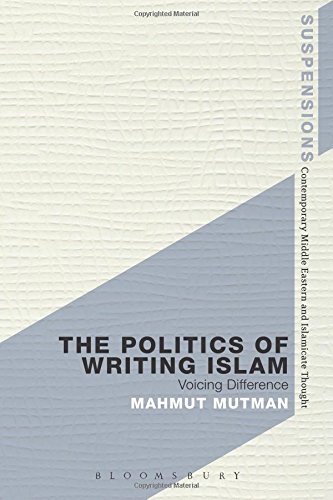 The Politics of Writing Islam Voicing Difference [Paperback]