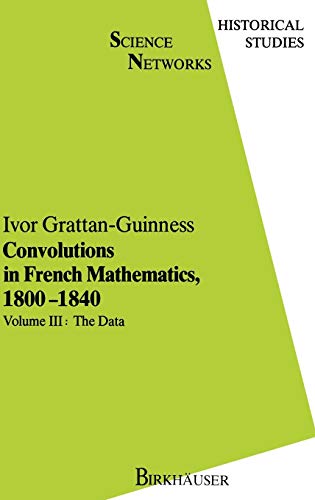 Convolutions in French Mathematics, 1800&#8211;1840: From the Calculus and M [Hardcover]