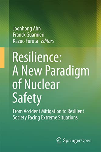 Resilience: A New Paradigm of Nuclear Safety: From Accident Mitigation to Resili [Hardcover]