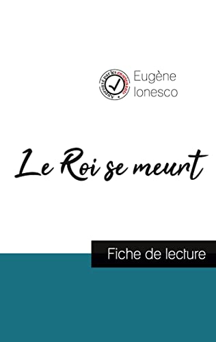 Roi Se Meurt De Eugene Ionesco (Fiche De Lecture Et Analyse Complete De L'Oeuvre