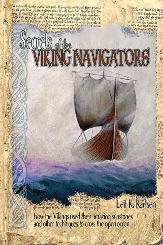 Secrets of the Viking Navigators  Ho the Vikings Used Their Amazing Sunstones  [Paperback]