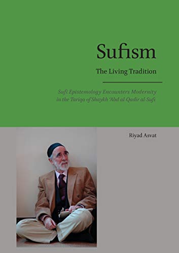 Sufism - The Living Tradition Sufi Epistemology Encounters Modernity  In The Ta [Paperback]