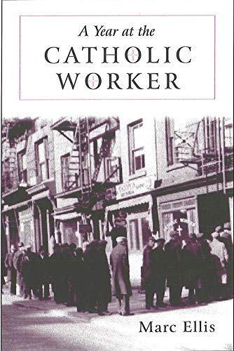 Year At The Catholic Worker A Spiritual Journey Among The Poor (literature And  [Paperback]