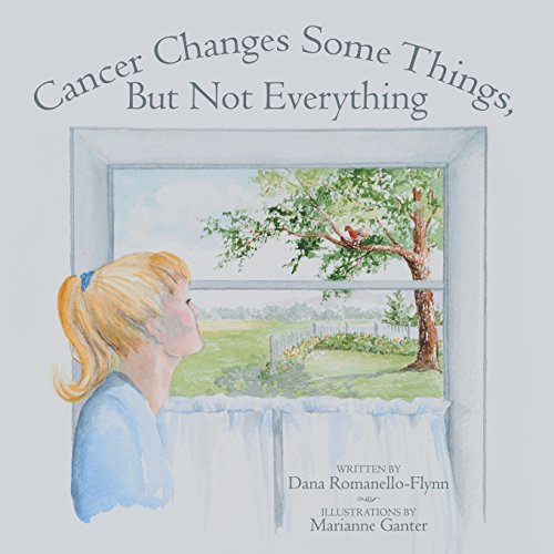 Cancer Changes Some Things, But Not Everything [Paperback]