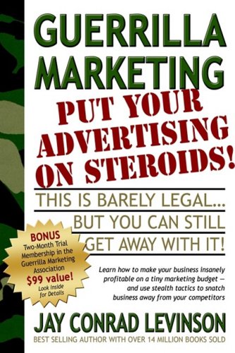 Guerrilla Marketing Put Your Advertising on Steroids [Paperback]