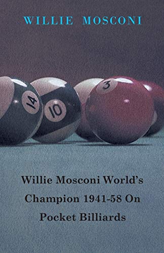 Willie Mosconi World's Champion 1941-58 on Pocket Billiards [Paperback]