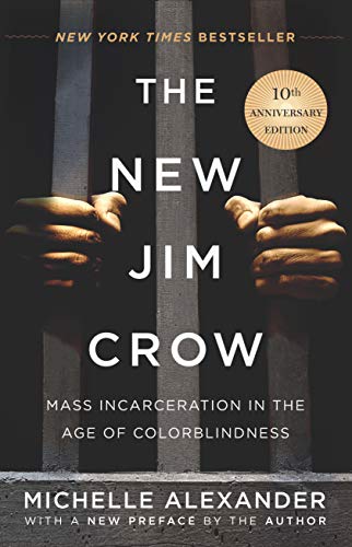 The New Jim Crow: Mass Incarceration in the Age of Colorblindness [Hardcover]