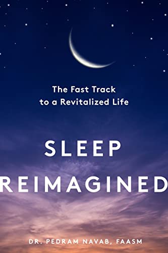 Sleep Reimagined: The Fast Track to a Revitalized Life [Hardcover]