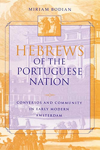 Hebres of the Portuguese Nation Conversos and Community in Early Modern Amster [Paperback]