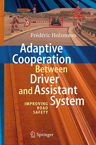 Adaptive Cooperation between Driver and Assistant System: Improving Road Safety [Hardcover]