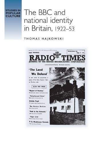 The BBC and National Identity in Britain, 1922-53 [Paperback]