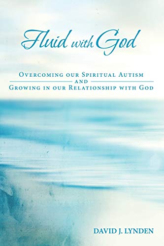 Fluid With God Overcoming Our Spiritual Autism And Groing In Our Relationship  [Paperback]