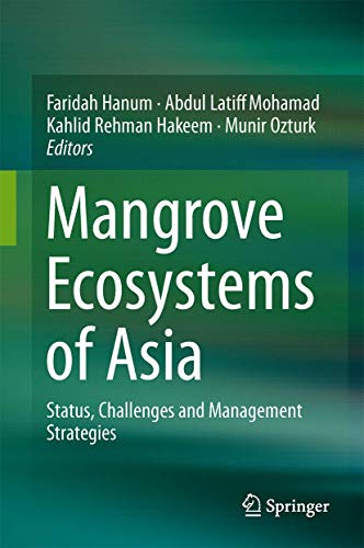 Mangrove Ecosystems of Asia: Status, Challenges and Management Strategies [Hardcover]