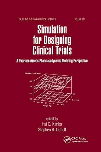 Simulation for Designing Clinical Trials A Pharmacokinetic-Pharmacodynamic Mode [Paperback]