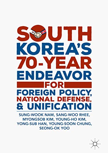 South Koreas 70-Year Endeavor for Foreign Policy, National Defense, and Unifica [Hardcover]