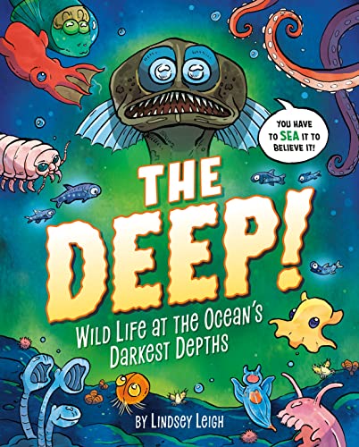 The Deep!: Wild Life at the Ocean's Darkest D