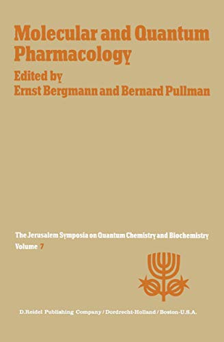 Molecular and Quantum Pharmacology: Proceedings of the Seventh Jerusalem Symposi [Paperback]