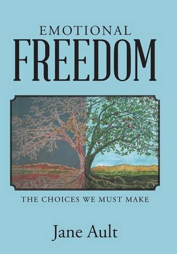 Emotional Freedom The Choices We Must Make [Hardcover]