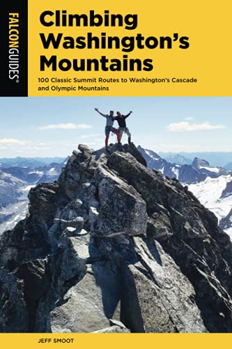 Climbing Washington's Mountains: 100 Classic Summit Routes to Washington's Casca [Paperback]