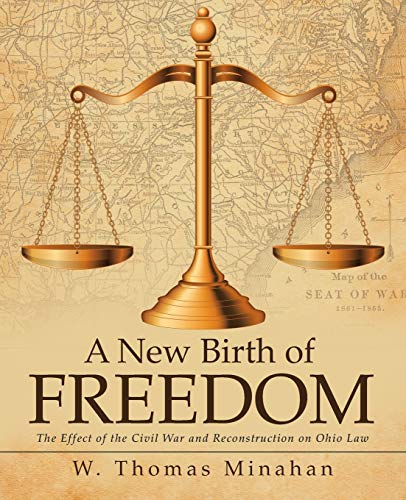 Ne Birth of Freedom  The Effect of the Civil War and Reconstruction on Ohio La [Paperback]