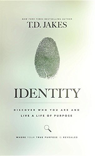 Identity Discover Who You Are And Live A Life Of Purpose [Hardcover]