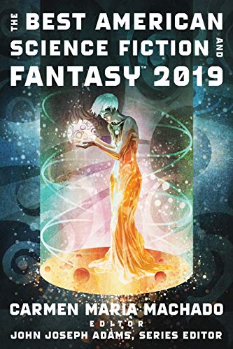 The Best American Science Fiction and Fantasy 2019 [Paperback]