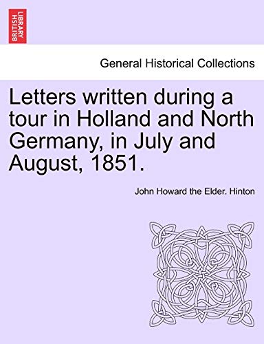 Letters ritten during a tour in Holland and North Germany, in July and August 1 [Paperback]