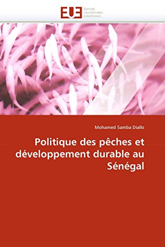 Politique Des Pjches Et Diveloppement Durable Au Sinigal (french Edition) [Paperback]