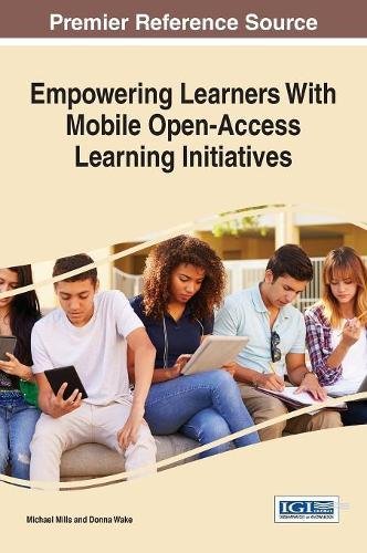 Empoering Learners ith Mobile Open-Access Learning Initiatives [Hardcover]