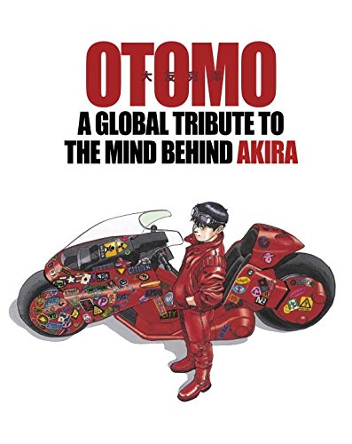 OTOMO: A Global Tribute to the Mind Behind Akira [Hardcover]