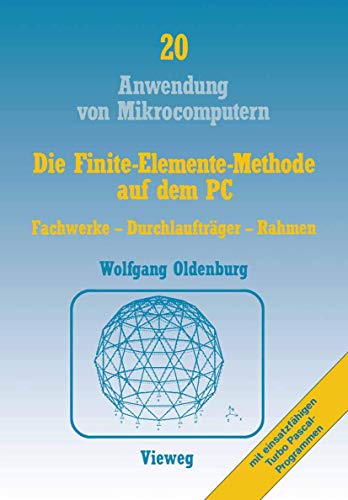 Die Finite-Elemente-Methode auf dem PC: Fachwerke  Durchlauftrger  Rahmen [Paperback]