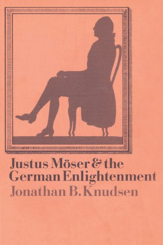 Justus Mser and the German Enlightenment [Paperback]