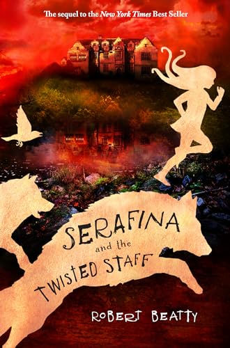 Serafina and the Twisted Staff-The Serafina Series Book 2 [Hardcover]