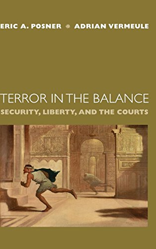 Terror in the Balance Security, Liberty, and the Courts [Hardcover]