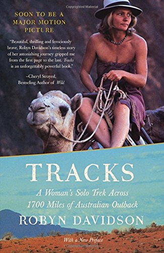 Tracks: A Woman's Solo Trek Across 1700 Miles of Australian Outback [Paperback]