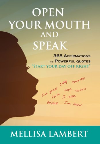 Open Your Mouth And Speak 365 Affirmations And Poerful Quotes [Hardcover]