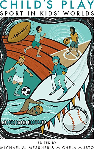 Child's Play Sport In Kids' Worlds (critical Issues In Sport And Society) [Paperback]