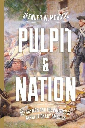 Pulpit and Nation  Clergymen and the Politics of Revolutionary America [Paperback]