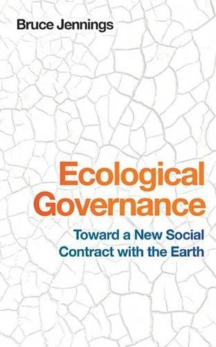 Ecological Governance Toard a Ne Social Contract ith the Earth [Hardcover]