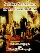 Soldier-Statesmen of the Constitution [Paperback]