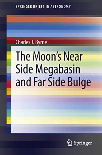 The Moon's Near Side Megabasin and Far Side Bulge [Paperback]