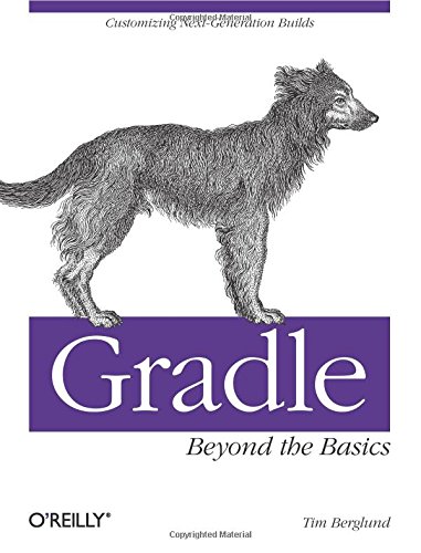 Gradle Beyond the Basics Customizing Next-Generation Builds [Paperback]