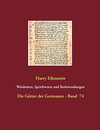 Weisheiten, Sprichorte Und Redeendungen Der Germanen (german Edition) [Paperback]