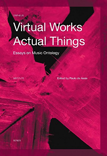 Virtual Works ??? Actual Things : Essays in Music Ontology [Paperback]