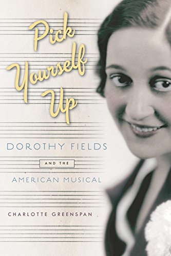 Pick Yourself Up Dorothy Fields and the American Musical [Paperback]